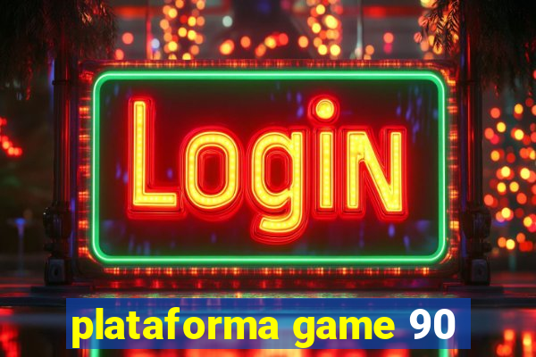 plataforma game 90